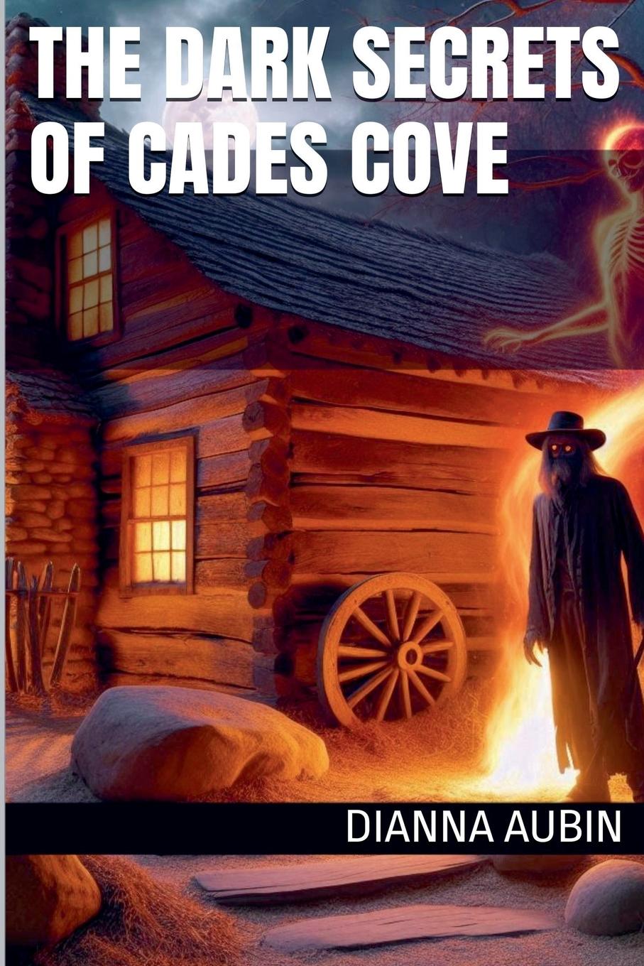 Kniha The Dark Secrets of Cades Cove Dianna Aubin