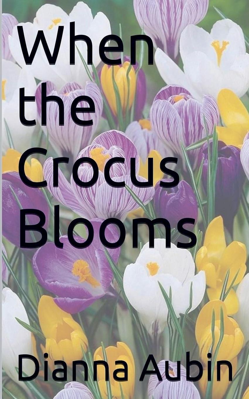 Kniha When the Crocus Blooms Dianna Aubin