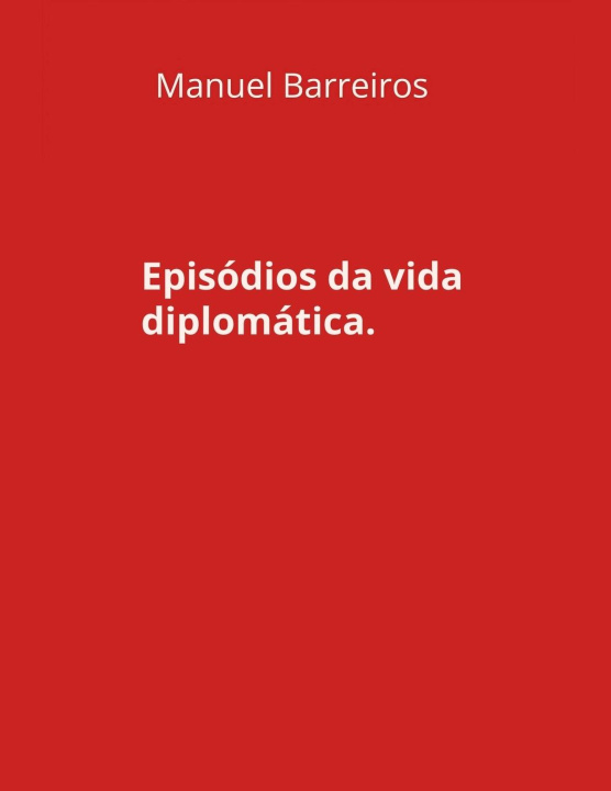 Kniha Episódios da vida diplomática. MANUEL BARREIROS