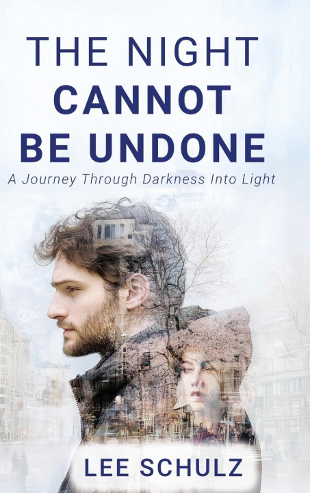 Kniha The Night Cannot Be Undone Lee Schulz