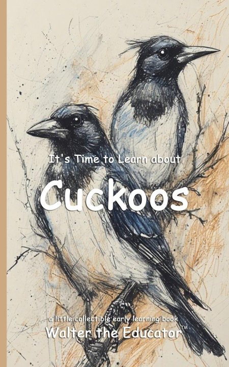Kniha It's Time to Learn about Cuckoos 