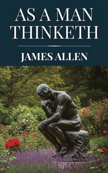 Knjiga As a Man Thinketh by James Allen (Polis & Praxis Classics) James Allen