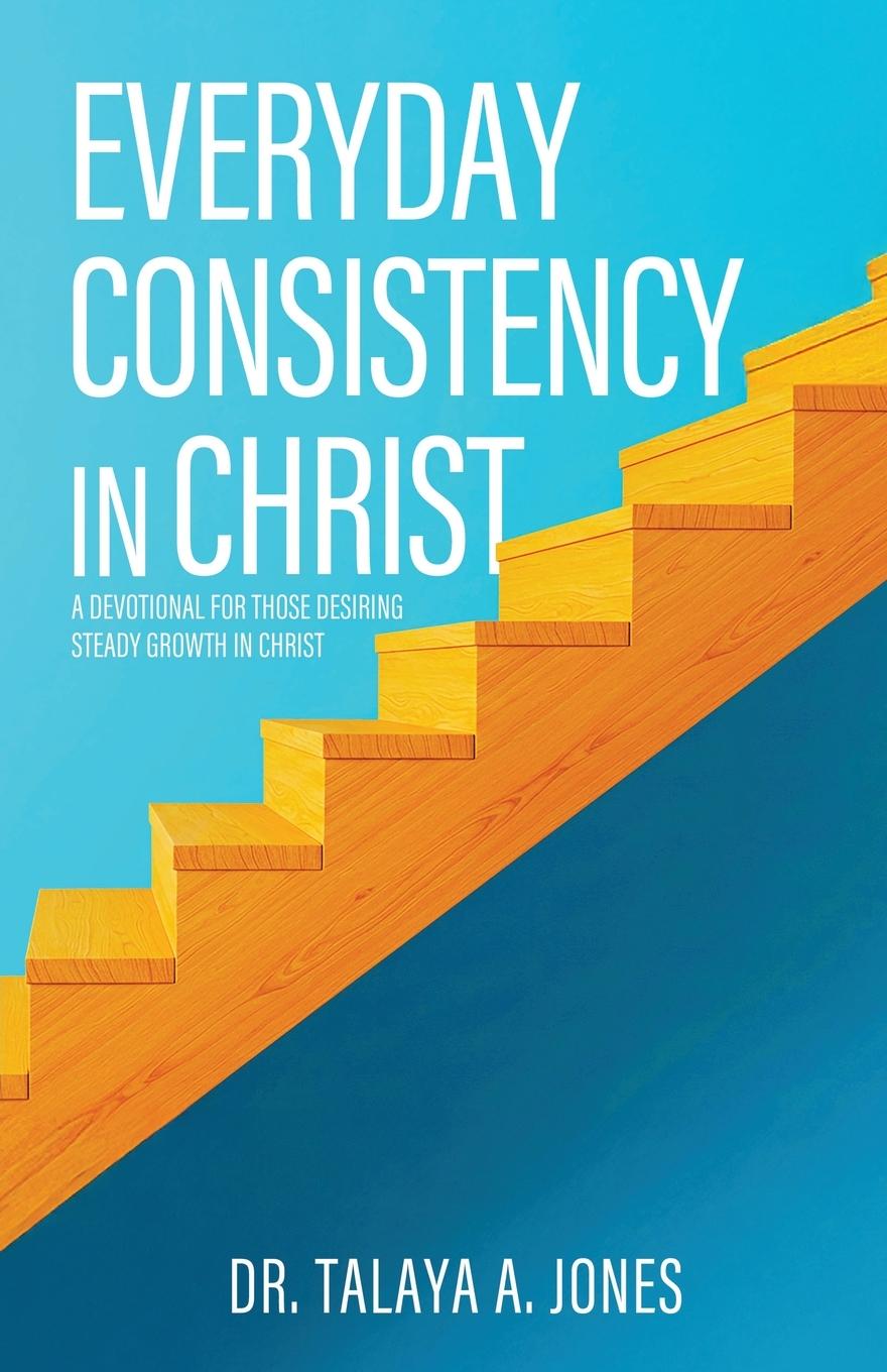 Kniha Everyday Consistency in Christ Dr. Talaya A. Jones