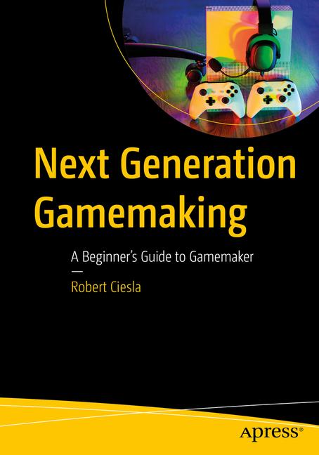 Kniha Next Generation Gamemaking Robert Ciesla