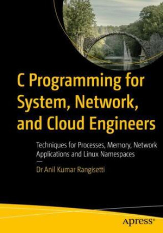 Knjiga C Programming for System, Network, and Cloud Engineers Dr Anil Kumar Rangisetti