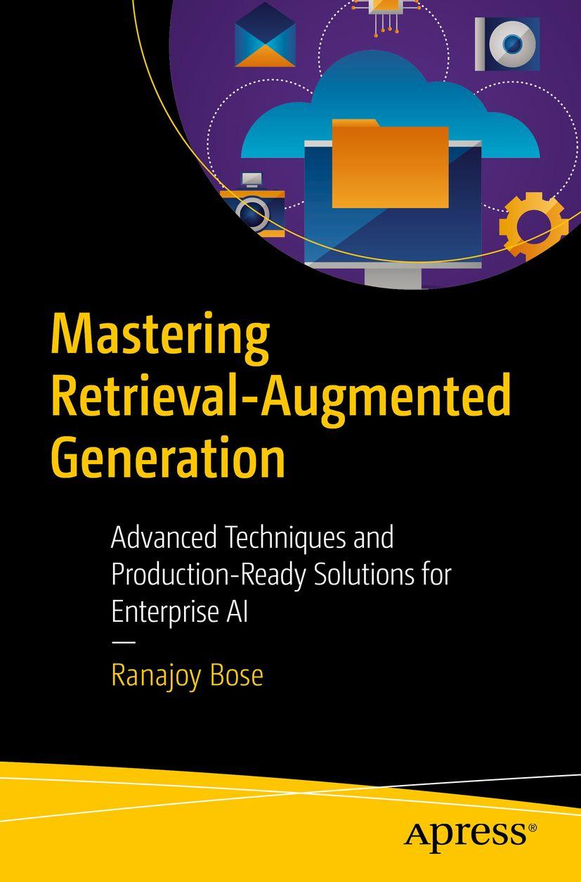 Buch Mastering Retrieval-Augmented Generation Ranajoy Bose