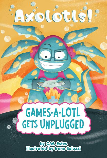 Knjiga Games-A-Lotl Gets Unplugged Irene Saluzzi