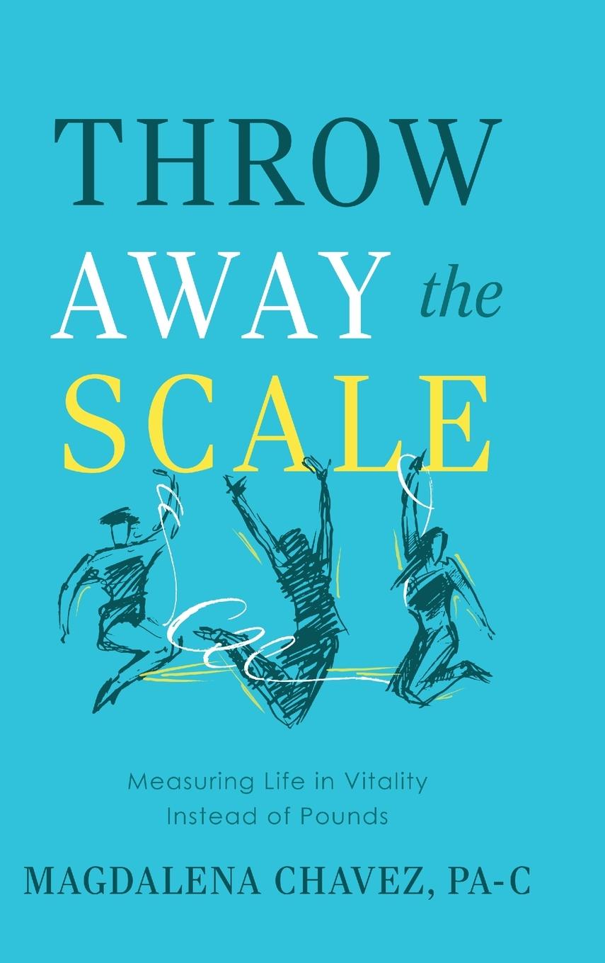 Knjiga Throw Away the Scale Magdalena Chavez