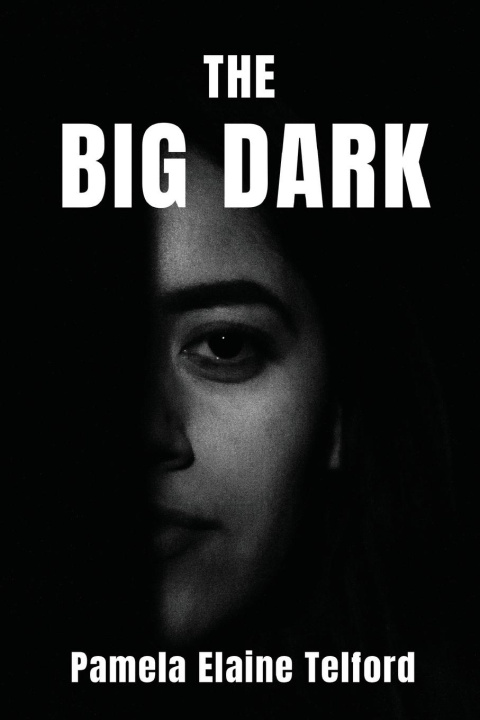 Kniha The Big Dark Pamela Elaine Telford