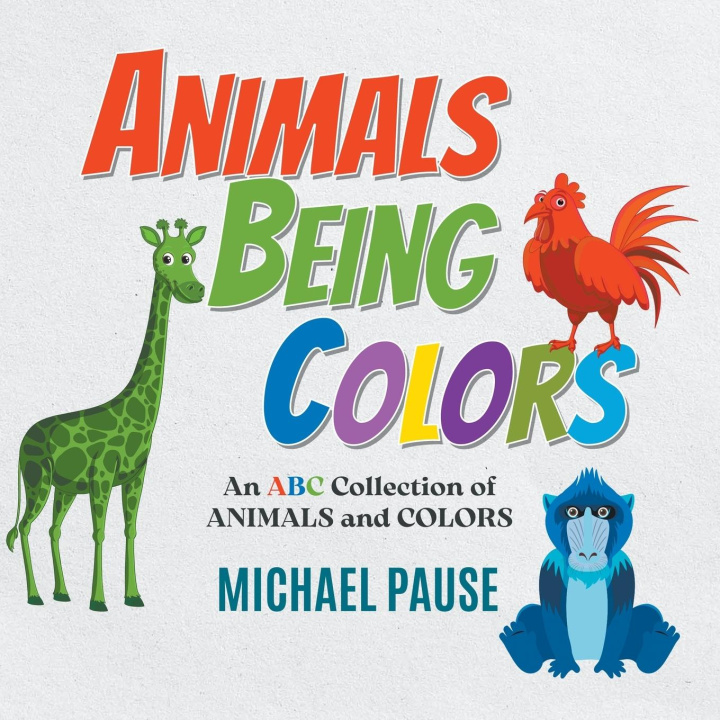 Knjiga Animals Being Colors 
