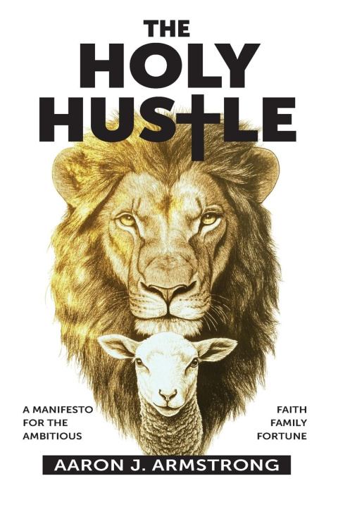 Knjiga The Holy Hustle Aaron J. Armstrong