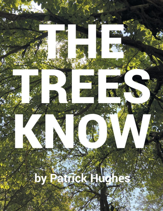 Kniha The Trees Know Patrick Hughes