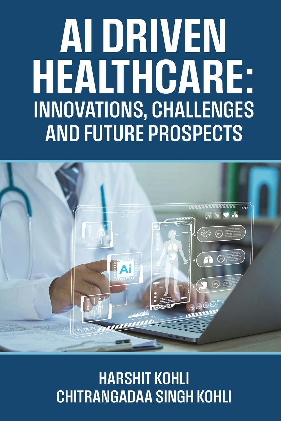 Knjiga AI Driven Healthcare Chitrangadaa Singh Kohli