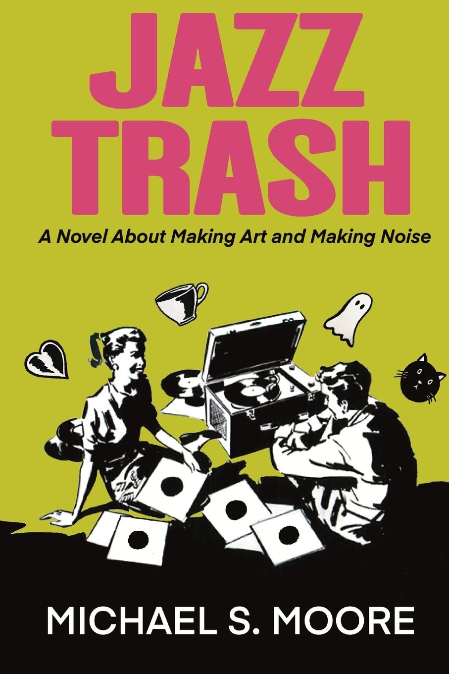 Book Jazz Trash Michael S Moore