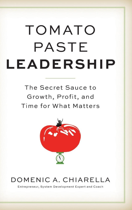 Kniha Tomato Paste Leadership Domenic A. Chiarella