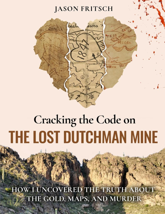 Kniha Cracking the Code on the Lost Dutchman Mine Jason Mathias Fritsch