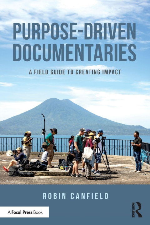Knjiga Purpose-Driven Documentaries Robin Canfield