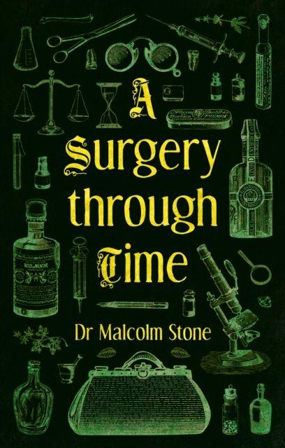 Kniha Surgery through Time Dr Malcolm Stone