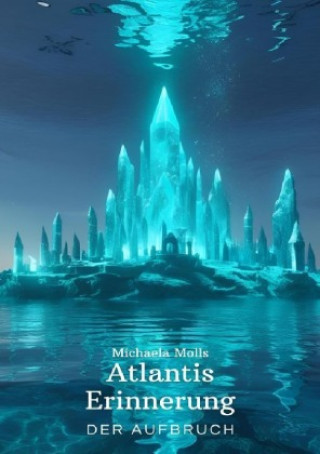 Knjiga Atlantis - Eine Erinnerung Michaela Molls