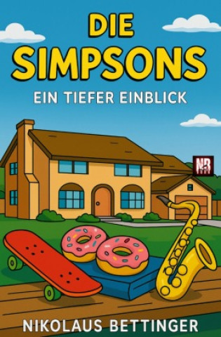 Kniha Die Simpsons - Ein tiefer Einblick Nikolaus Bettinger
