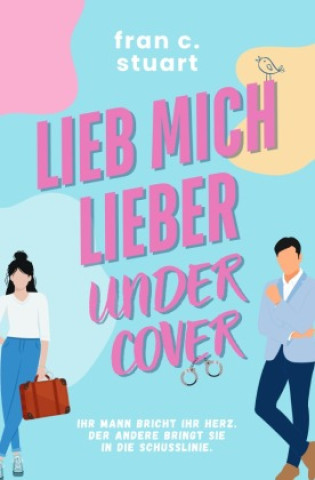 Knjiga Lieb mich lieber Undercover Fran C. Stuart