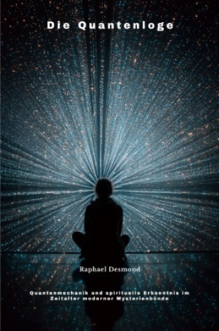 Kniha Die Quantenloge Raphael Desmond