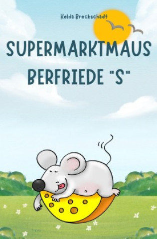 Book Supermarktmaus Berfriede "S" Kelda Breckschadt