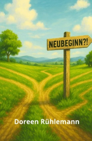 Kniha Neubeginn!? Doreen Rühlemann