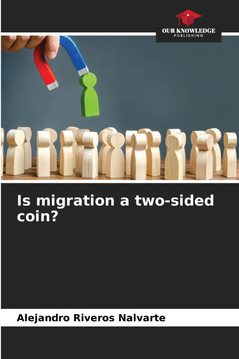 Kniha Is migration a two-sided coin? Alejandro Riveros Nalvarte
