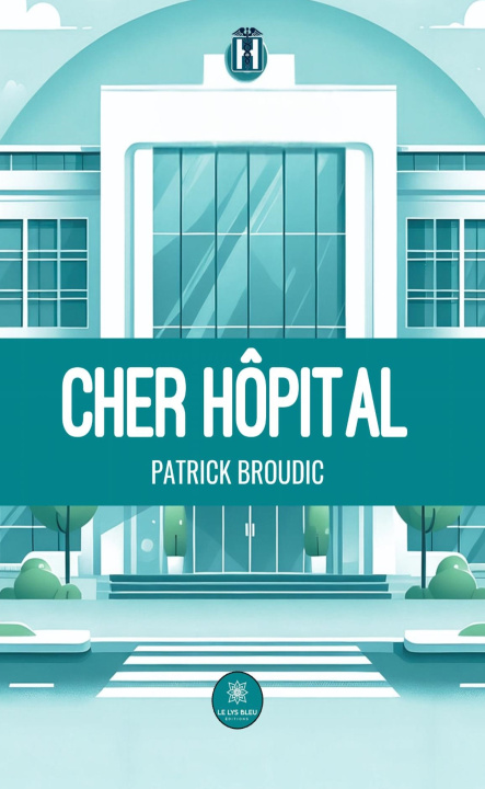 Buch Cher hôpital Patrick Broudic