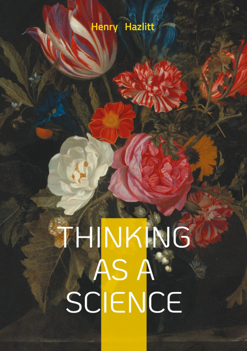 Book Thinking as a Science Hazlitt