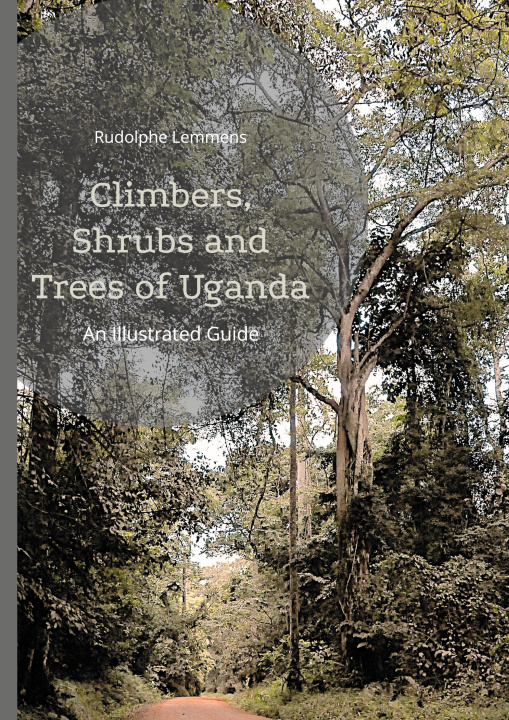 Knjiga Climbers, Shrubs and Trees of Uganda Lemmens