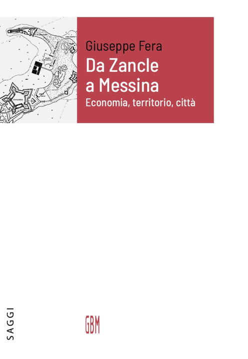 Kniha Da Zancle a Messina. Economia, territorio, città Giuseppe Fera