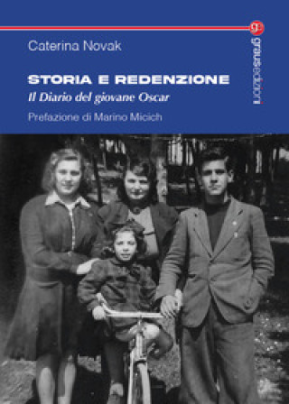 Libro Storia e redenzione. Il diario del giovane Oscar Caterina Novak