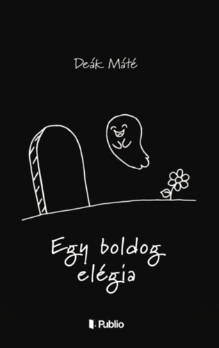 Knjiga Egy boldog elégia Deák Máté