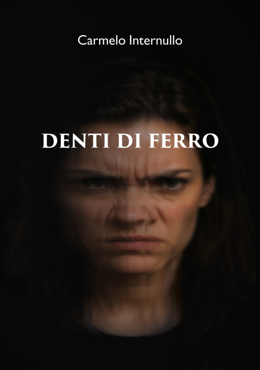 Knjiga Denti di ferro Carmelo Internullo