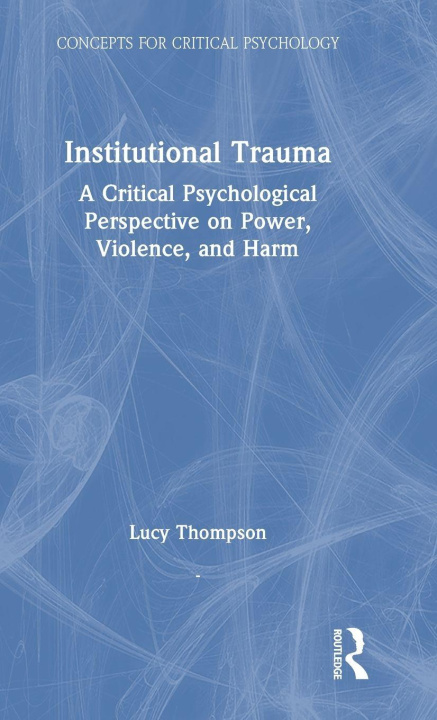 Knjiga Institutional Trauma Lucy Thompson