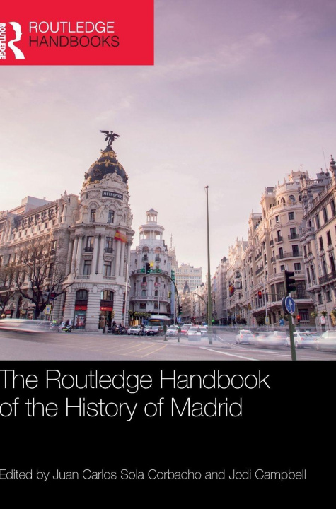 Livro Routledge Handbook of the History of Madrid Juan Carlos Sola Corbacho