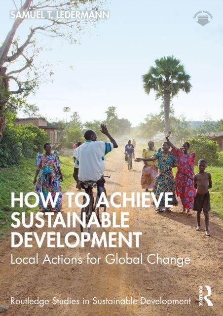 Kniha How to Achieve Sustainable Development Samuel T. Ledermann