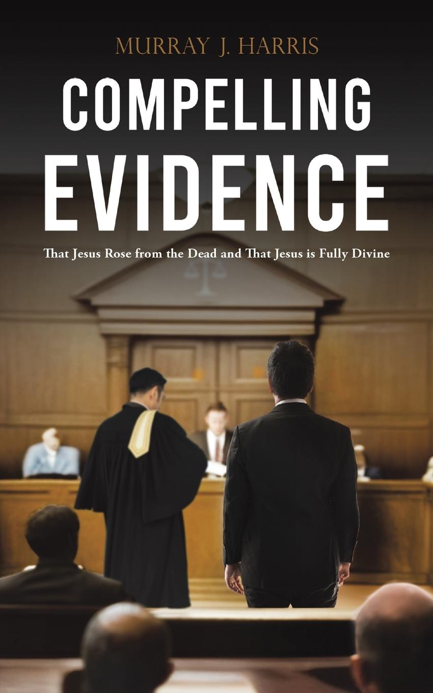 Knjiga Compelling Evidence Murray J. Harris