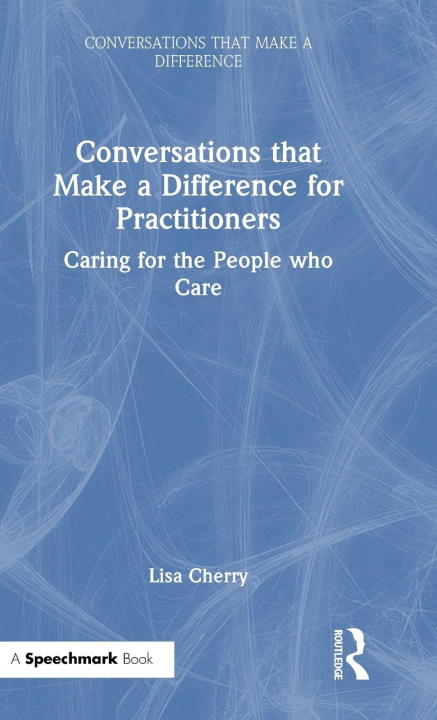 Kniha Conversations that Make a Difference for Practitioners Lisa Cherry