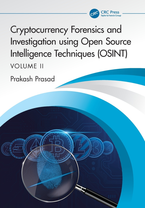 Книга Cryptocurrency Forensics and Investigation using Open Source Intelligence Techniques (OSINT) Prakash Prasad