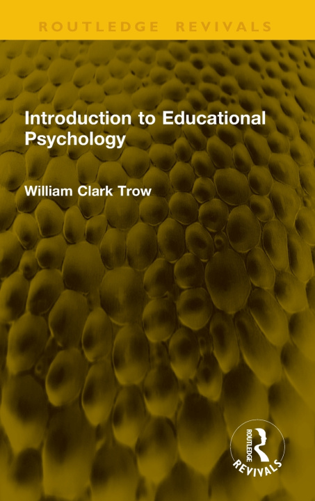 Kniha Introduction to Educational Psychology William Clark Trow