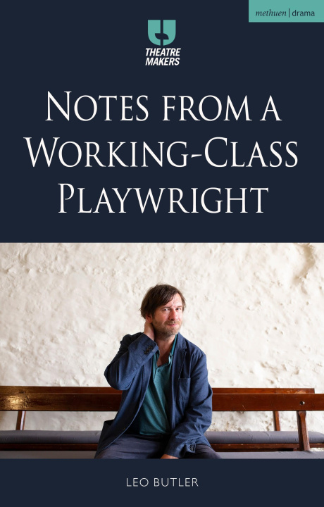 Книга Notes from a Working-Class Playwright Leo Butler