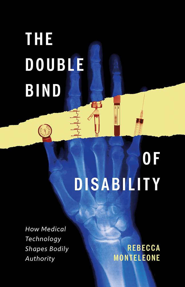 Kniha Double Bind of Disability Rebecca Monteleone