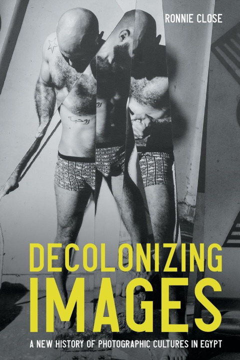Kniha Decolonizing Images Ronnie Close