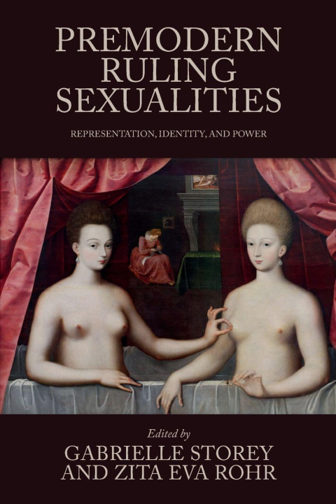 Kniha Premodern Ruling Sexualities Gabrielle Storey