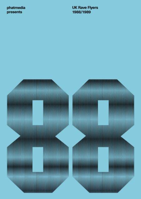 Libro phatmedia presents UK Rave Flyers 1988-1989 phatmedia