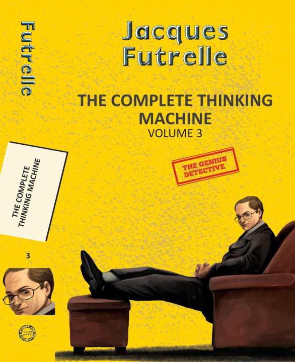 Kniha Complete Thinking Machine  Vol 3 Jacques Futrelle
