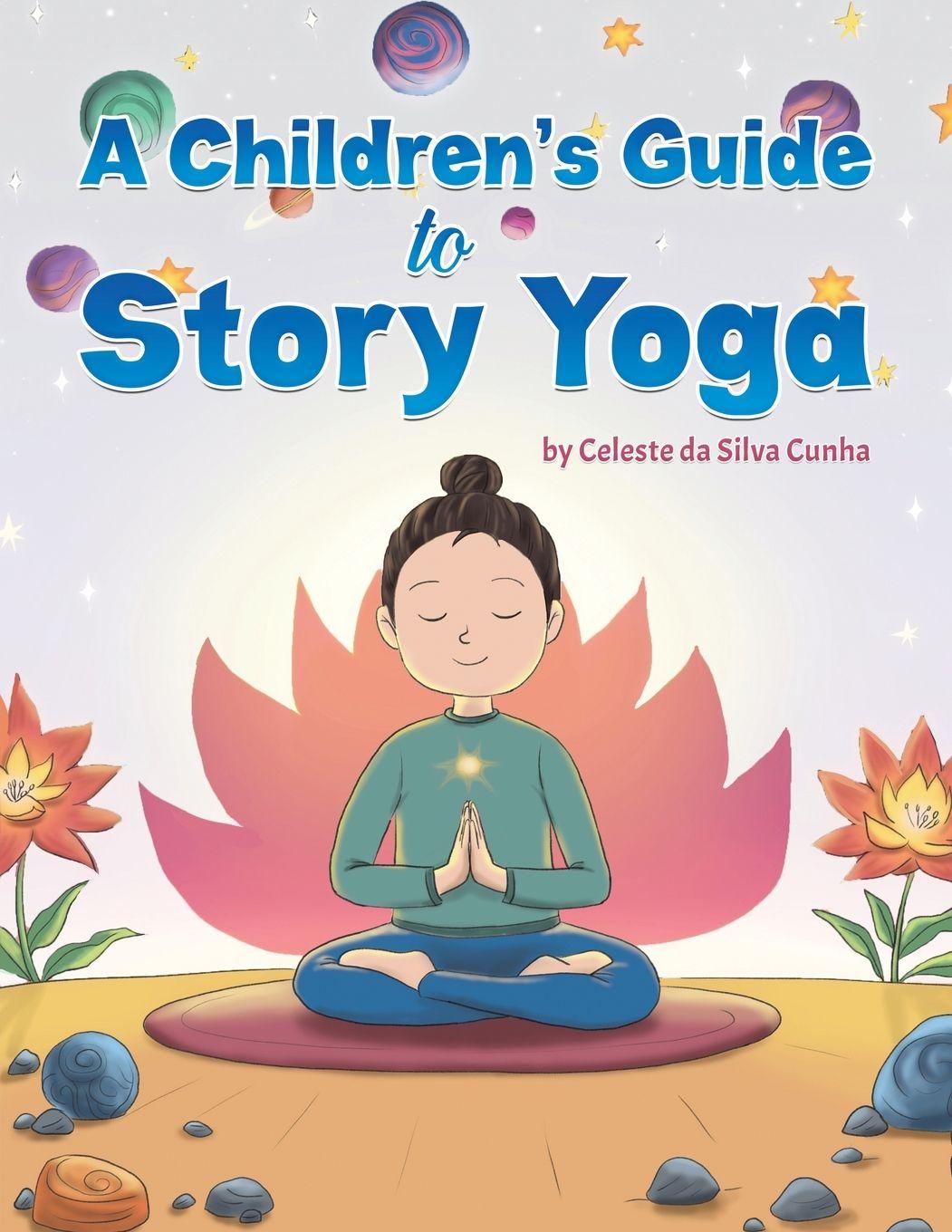 Kniha Children's Guide to Story Yoga Celeste da Silva Cunha